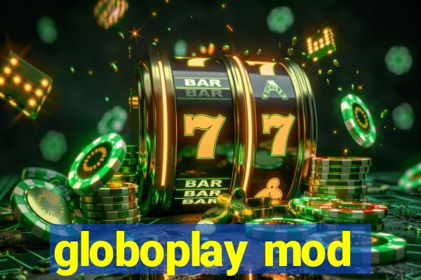 globoplay mod